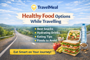 Read more about the article Healthy Food Options while Travelling